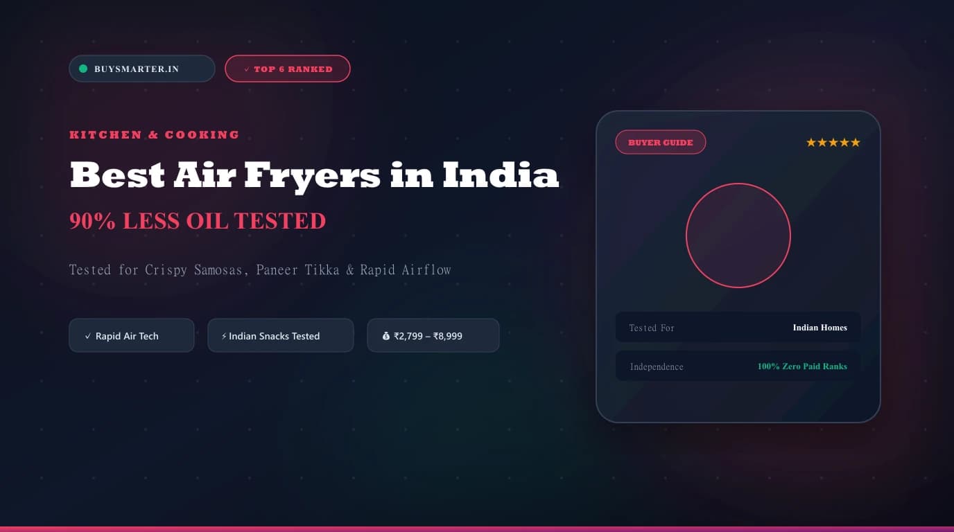 Best Air Fryers in India 2026: Top 6 Ranked & Kitchen Tested