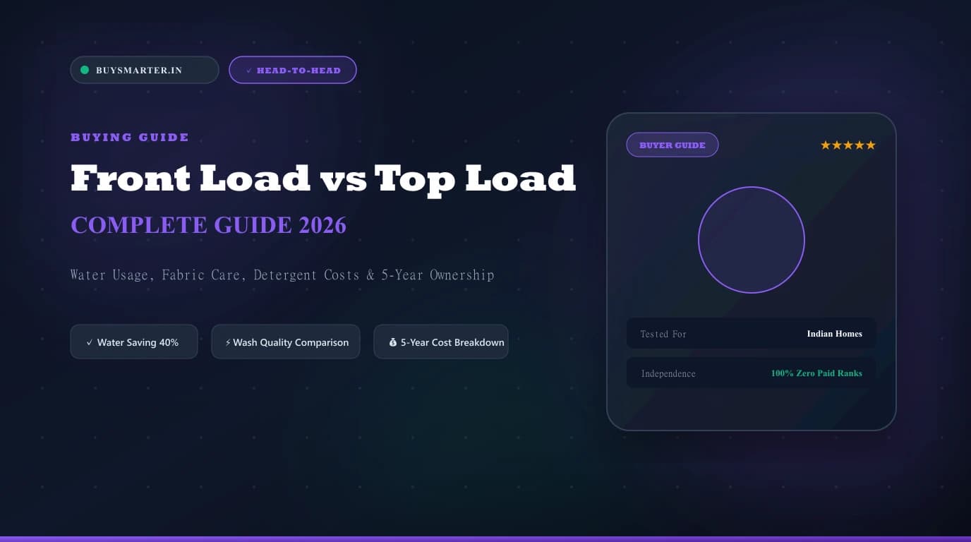Front Load vs Top Load Washing Machine India 2026: Complete Guide