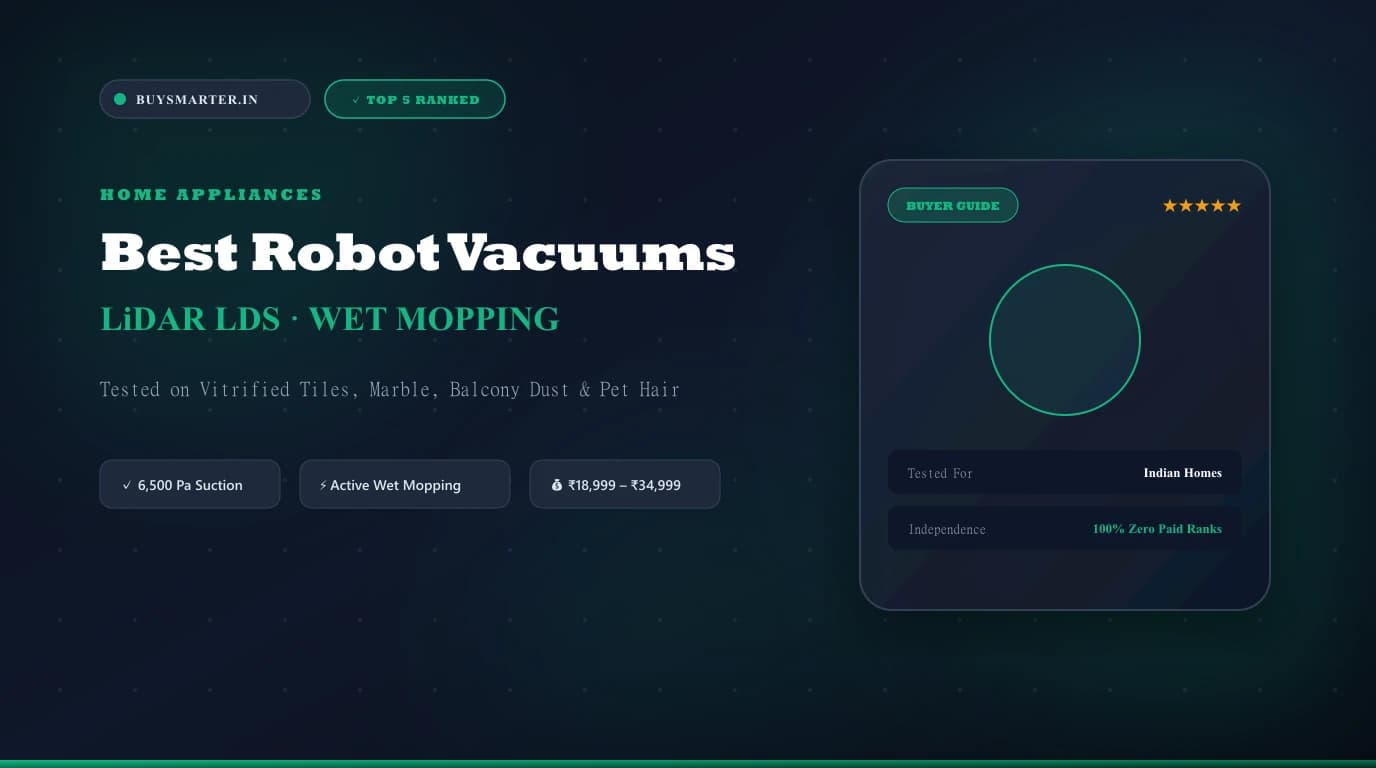 Best Robot Vacuum Cleaners in India 2026: Top 5 Ranked & Floor-Tested