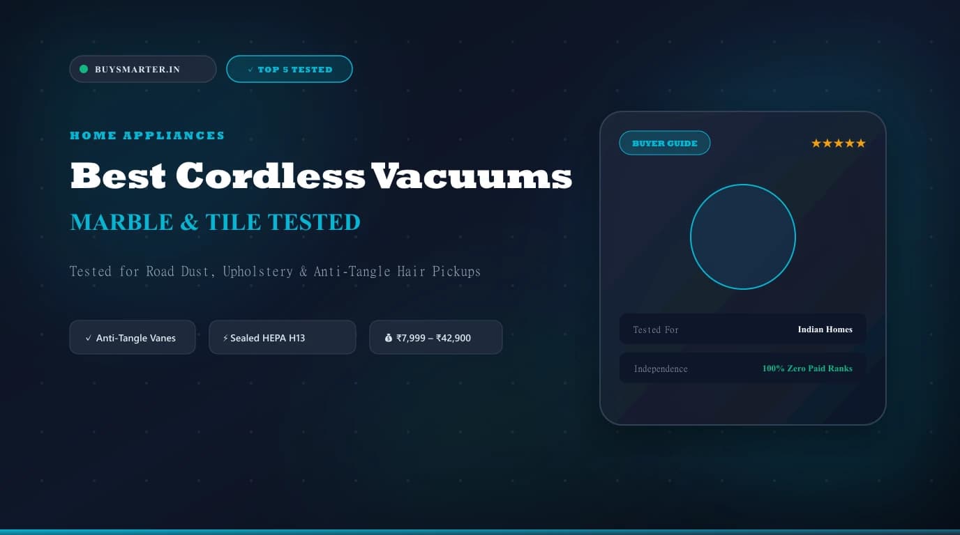 Best Cordless Stick Vacuum Cleaners in India 2026: Tested for Indian Dust & Hair